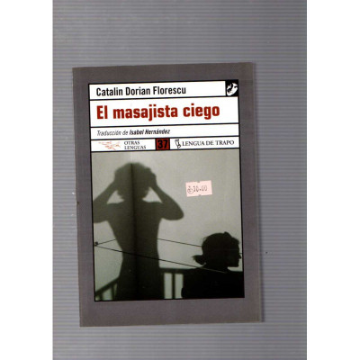 El Masajista Ciego / Catalin Dorian Florescu