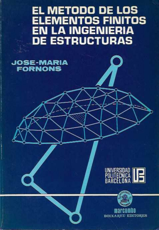 EL MÉTODO DE LOS ELEMENTOS FINITOS EN LA INGENIERÍA DE ESTRUCTURAS.