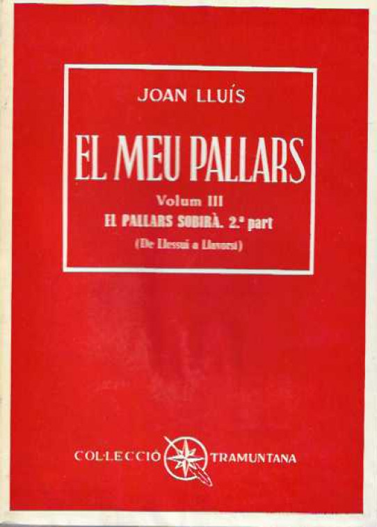 El meu Pallars. Vol II. El Pallars Sobirà. 1a part. Vol. III. El Pallars Sobrià. 2a part.. Vol IV El Pallars Sobirà. 3a part
