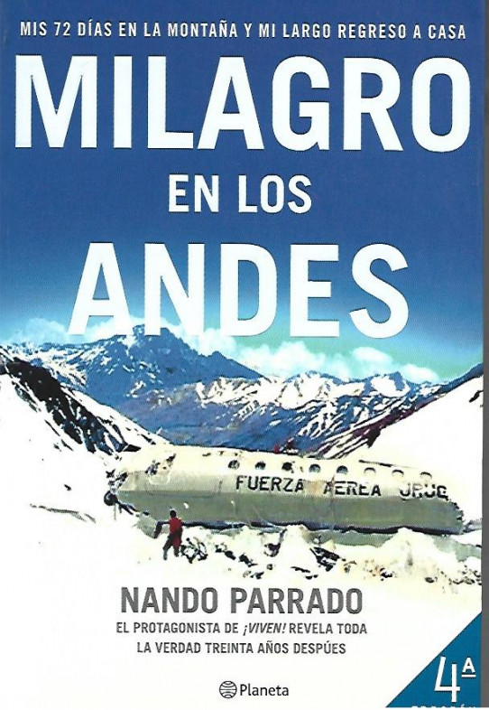 EL MILAGRO DE LOS ANDES. Mis 72 dias en la mintaña y mi largo regreso a casa.