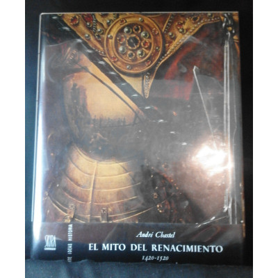 El Mito del Renacimiento : 1420-1520 / André Chastel