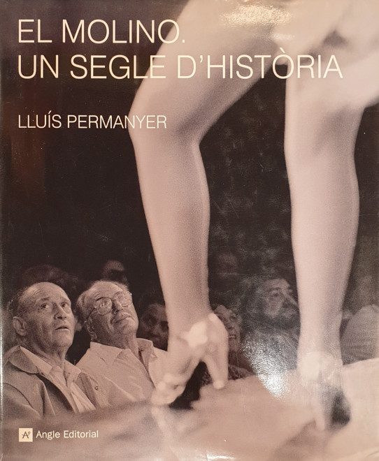 EL MOLINO. UN SEGLE D'HISTÒRIA