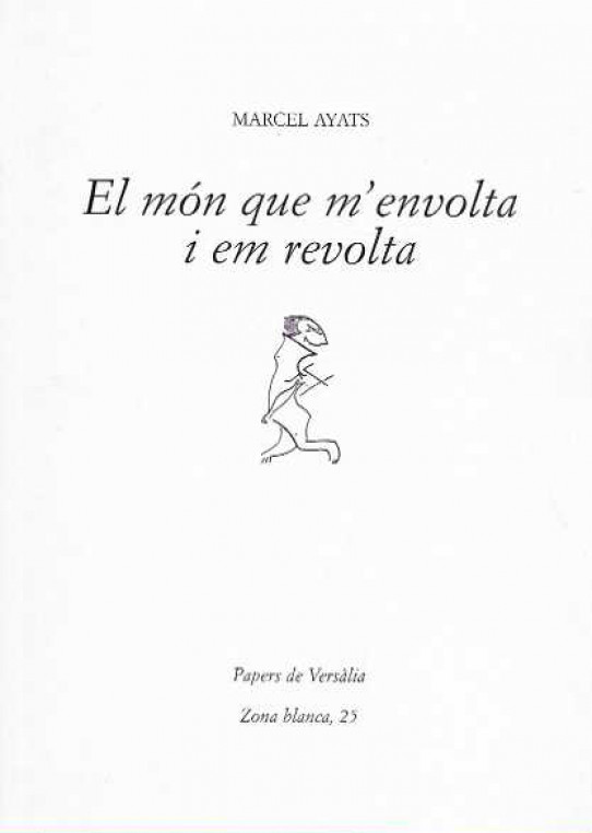 EL MÓN DE M'ENVOLTA I EM REVOLTA. Obra inèdita de publicació pòstuma.