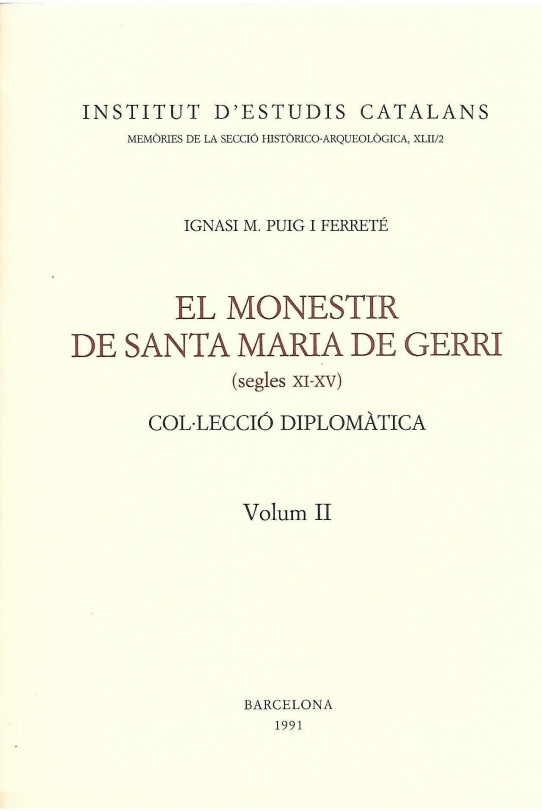 EL MONESTIR DE SANTA  MARIA DE GERRI (Segles XI-XV) 2 Volums: ESTUDI HISTORIC - COL.LECCIO DIPLOMETICA