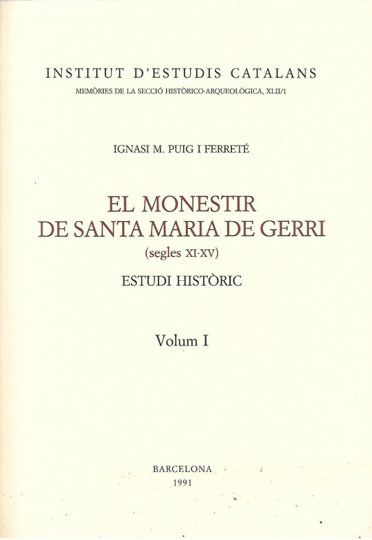 EL MONESTIR DE SANTA  MARIA DE GERRI (Segles XI-XV) 2 Volums: ESTUDI HISTORIC - COL.LECCIO DIPLOMETICA