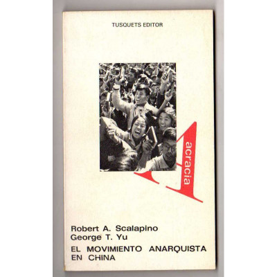 El Movimiento anarquista en China / Robert A. Scalapino y George T. Yu