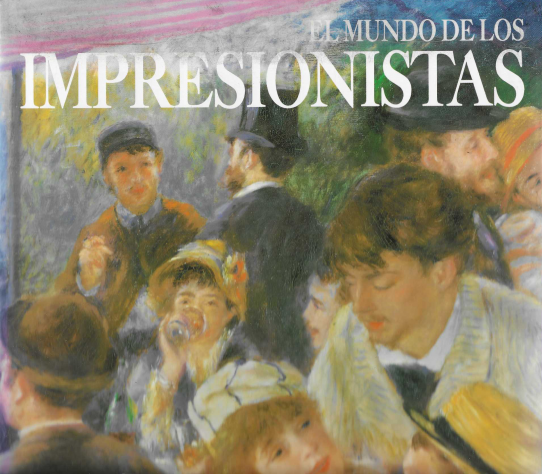 El mundo de los impresionistas.