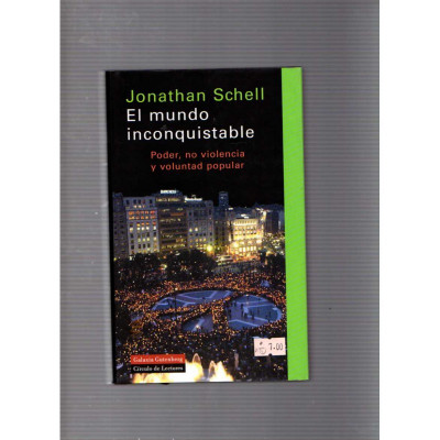 El mundo inconquistable / Jonathan Schell