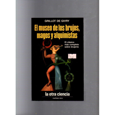 El museo de los brujos, magos y alquimistas / Grillot de Givry