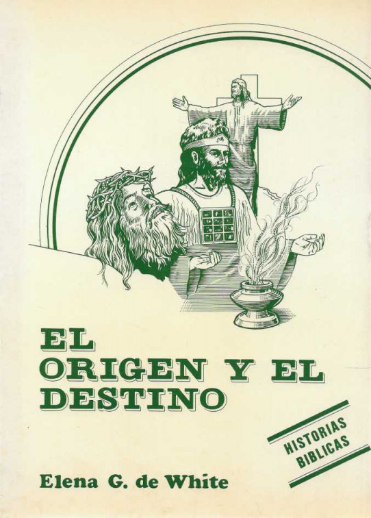 EL ORÍGEN Y EL DESTINO. Historias Bíblicas.