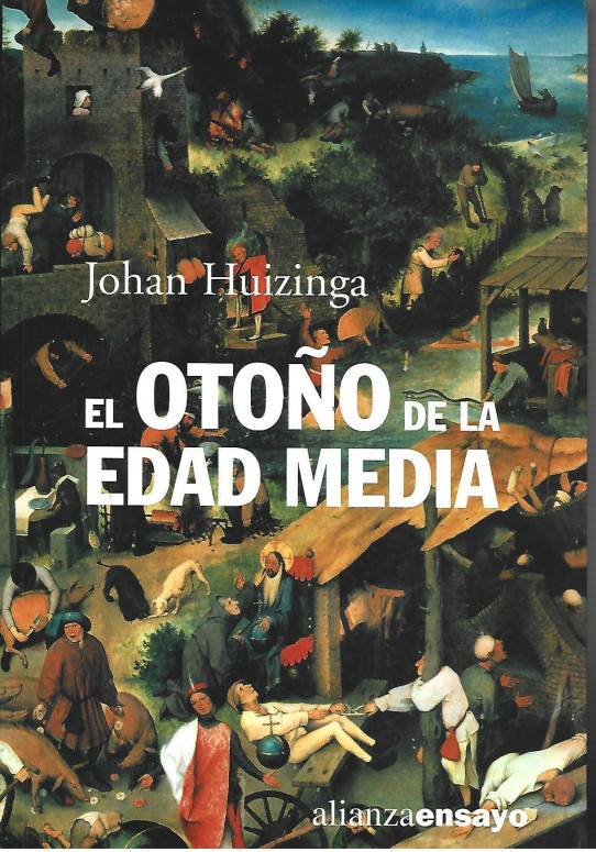 EL OTOÑO DE LA EDAD MEDIA (ESTUDIOS SOBRE LA FORMA DE LA VIDA Y DEL ESPIRITU S.XIV Y XV EN FRANCIA Y P. BAJOS)