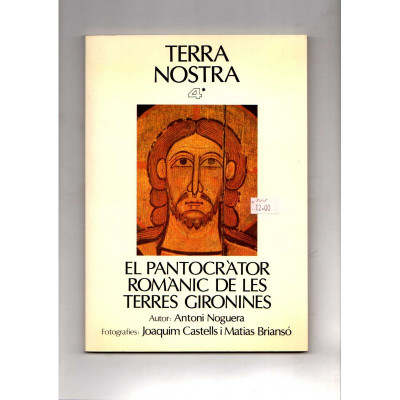 El Pantocràtor romànic de les terres gironines / Antoni Noguera - Joaquim Castells i Matias Briansó