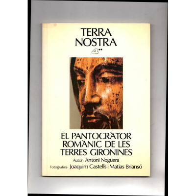 El Pantocràtor romànic de les terres gironines / Antoni Noguera - Joaquim Castells i Matias Briansó
