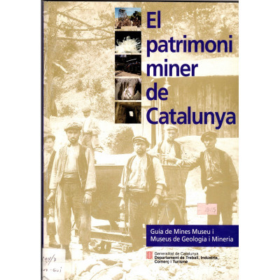 El patrimoni miner de Catalunya. / Varios autores.