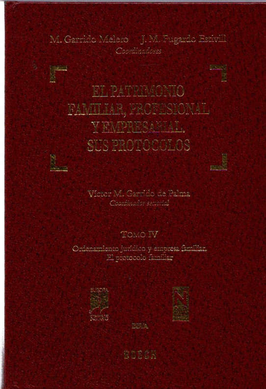 EL PATRIMONIO FAMILIAR, PROFESIONAL Y EMPRESARIAL. SUS PROTOCOLS (7 TOMOS)