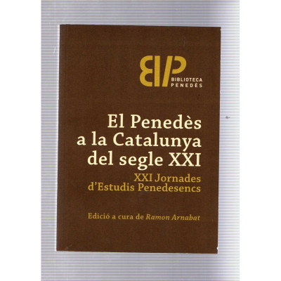 El Penedès a la Catalunya del Segle XXI / Ramon Arnabat