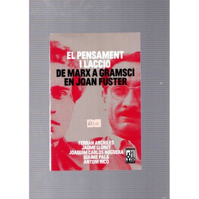 El pensament i l'acció de Marx a Gramsci en Joan Fuster / Ferran Archiles