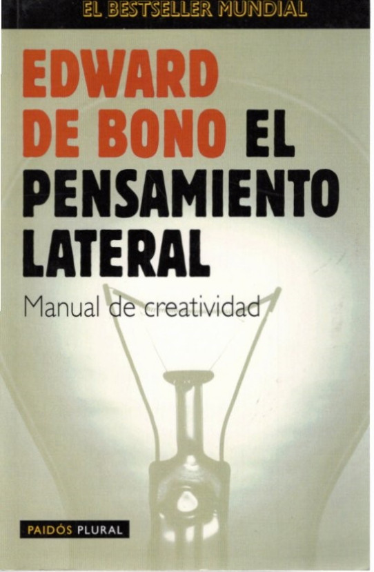 EL PENSAMIENTO LATERAL. Manual de creatividad