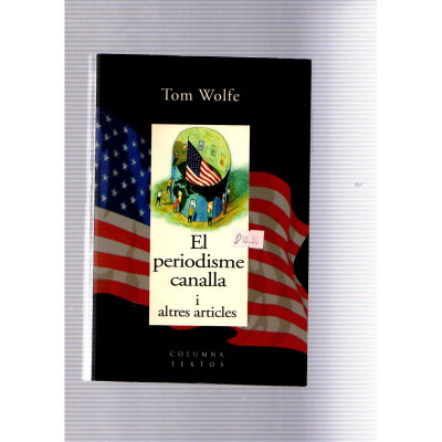 El periodisme canalla i altres articles / Tom Wolfe