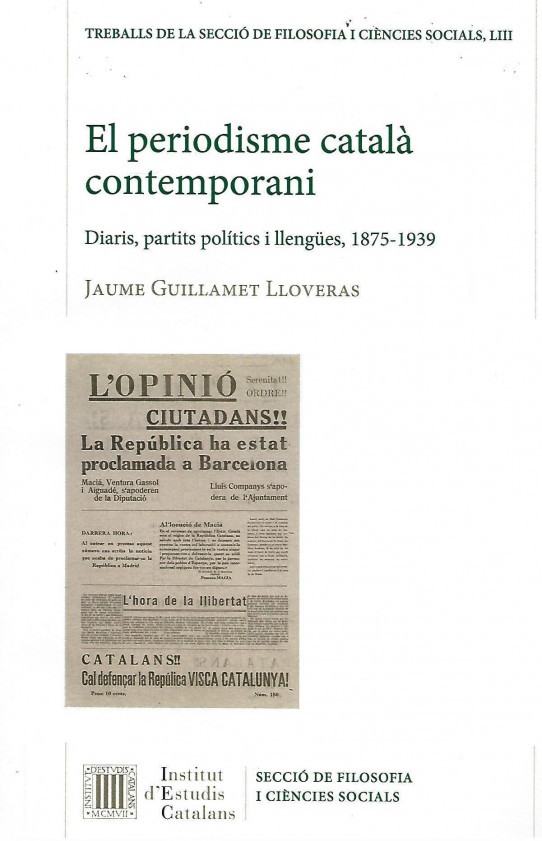 EL PERIODISME CATALÀ CONTEMPORANI. Diaris, partits politics i llengües, 1875-1939