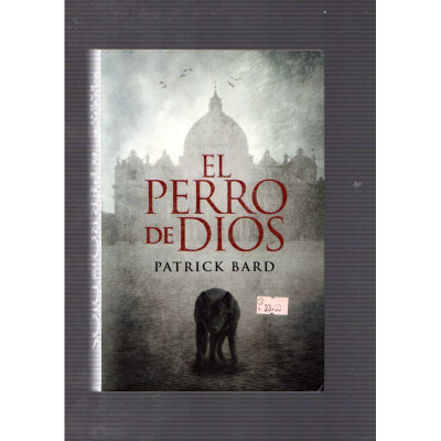 El perro de Dios / Patrick Bard