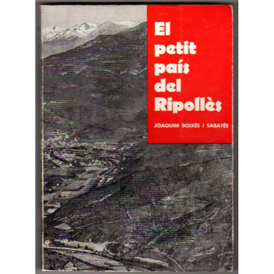 El petit país del Ripollès. / Joaquim Boixés Sabatés.