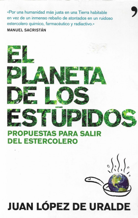 EL PLANETA DE LOS ESTÚPIDOS. PROPUESTAS PARA SALIR DEL ESTERCOLERO