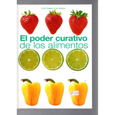 El poder curativo de los alimentos / Vicki Edgson · Ian Marber