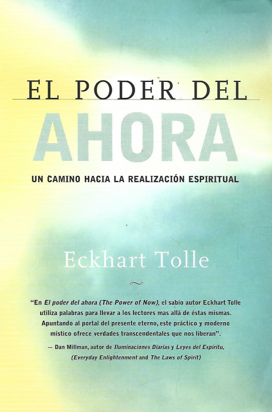 EL PODER DEL AHORA. UN CAMINO HACIA LA REALIZACIÓN ESPIRITUAL