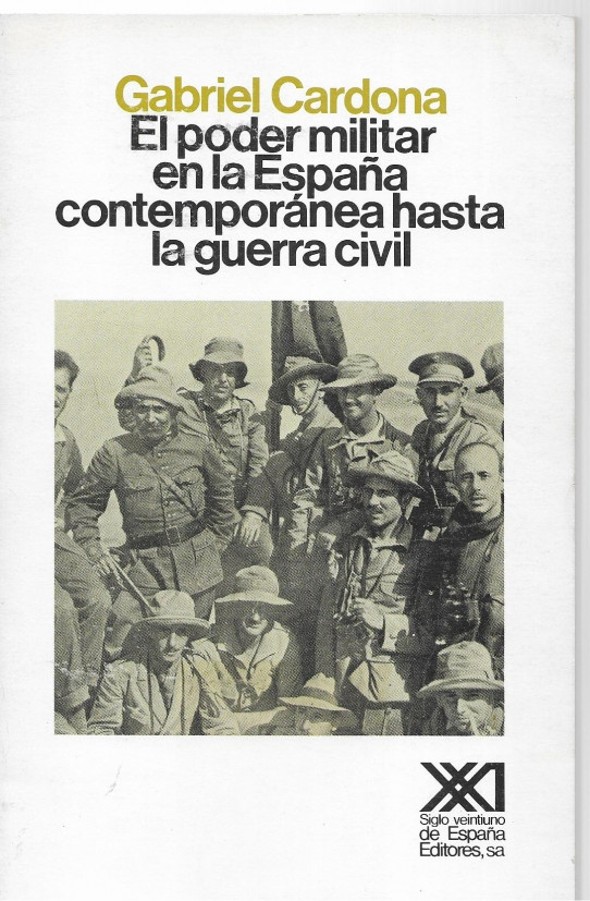 EL PODER MILITAR EN LA ESPAÑA CONTEMPORANEA HASTA LA GUERRA CIVIL