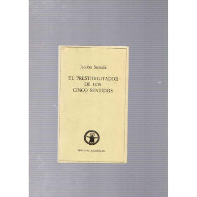 El prestigiador de los cinco sentidos / Jacobo Sureda