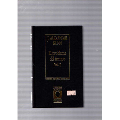 El problema del tiempo (2 volúmenes) / J. Alexander Gunn, prólogo de Jorge Luis Borges