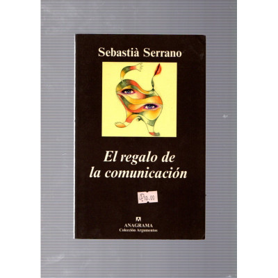 El regalo de la comunicación / Sebastià Serrano