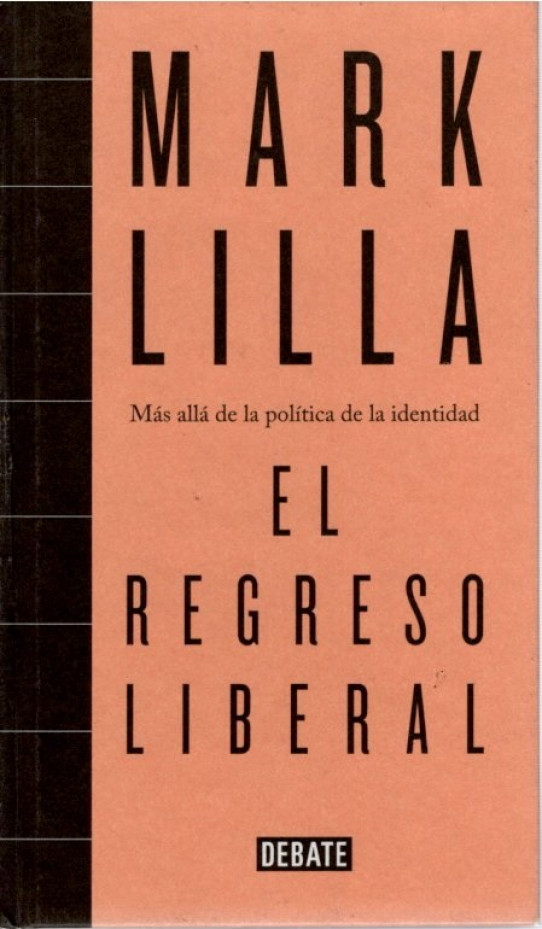 EL REGRESO LIBERAL.  MÁS ALLÁ DE LA POLÍTICA DE LA IDENTIDAD