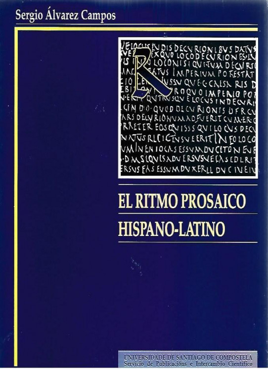 EL RITMO PROSAICO HISPANO-LATINO (DEL SIGLO III A ISIDORO DE SEVILLA) HISTORIA  Y ANTOLOGIA