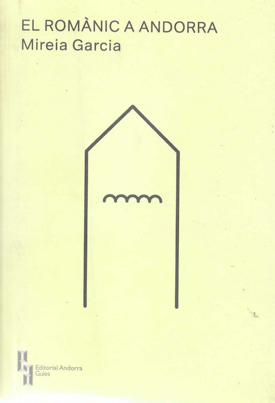 El romànic a Andorra / Mireia Garcia