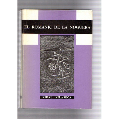 El romànic de la Noguera / Vidal - Vilaseca