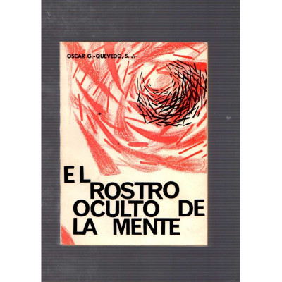 El rostro oculto de la mente / Oscar G. - Quevedo, S.J.