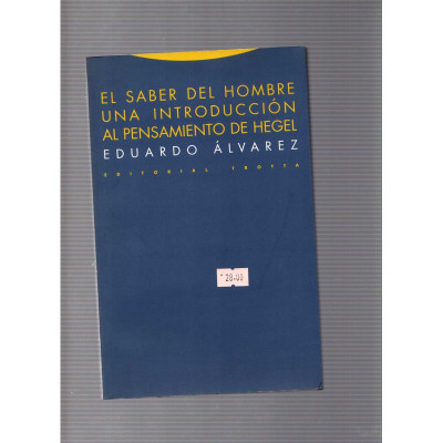 El saber del hombre una introducción al pensamiento de Hegel / Eduardo Álvarez