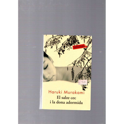 El salze cec i la dona adormida / Haruki Murakami