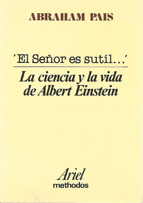 EL SEÑOR ES SUTIL... LA CIENCIA Y LA VIDA DE ALBERT EINSTEIN