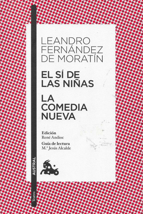 El sí de las niñas. / La comedia nueva.