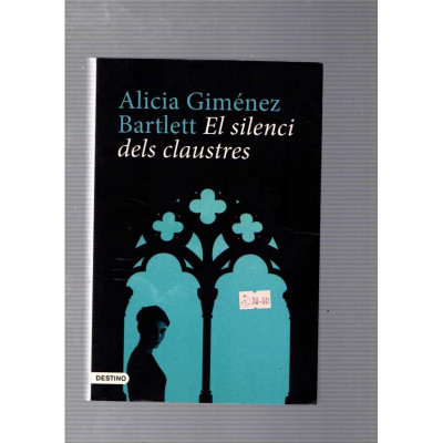 El silenci dels claustres / Alicia Giménez Bartlett