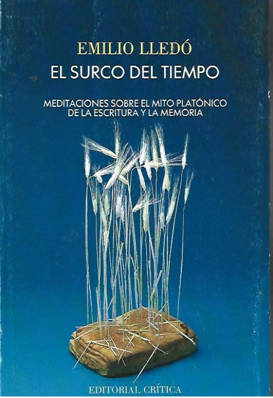 EL SURCO DEL TIEMPO. Meditaciones sobre el mito platónico de la escritura y la memoria