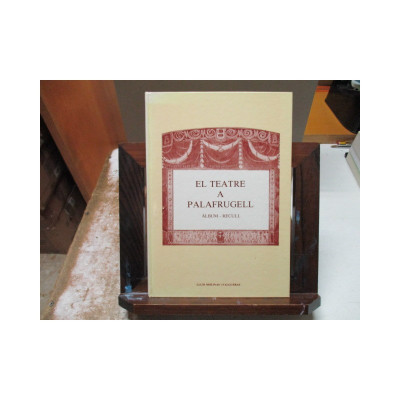 El teatre a Palafrugell. Àlbum-recull.