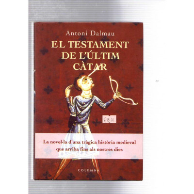 El testament de l'últim càtar / Antoni Dalmau