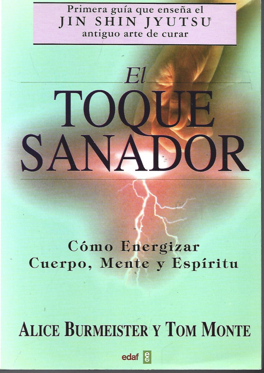 EL TOQUE SANADOR. Cómo energizar cuerpo, mente y espíritu