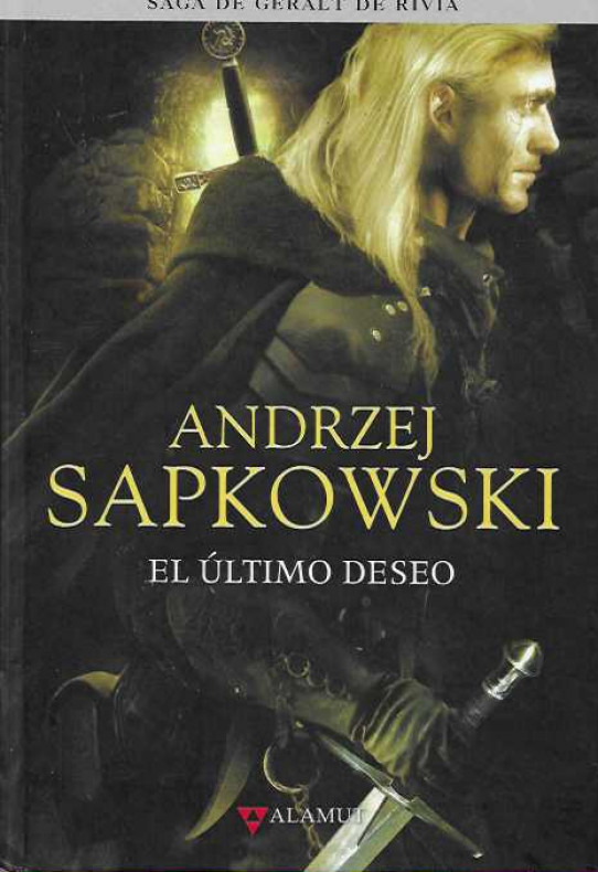 EL ÚLTIMO DESEO. Saga de Geralt de Rivia.
