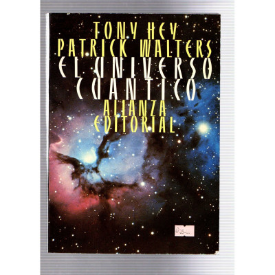 El universo cuántico / Tony Hey y Patrick Walters