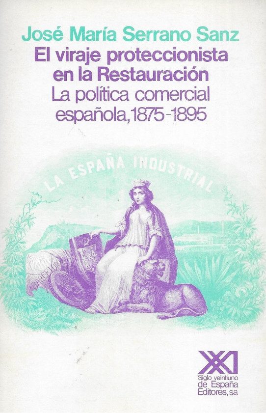 EL VIRAJE PROTECCIONISTA EN LA RESTAURACIÓN. LA POLITICA COMERCIAL ESPAÑOLA 1875-1895